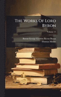 Thomas Moore - Works Of Lord Byron, Inbunden