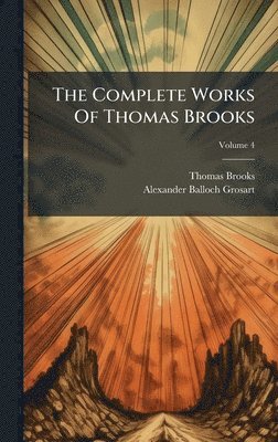 Thomas Brooks - Complete Works Of Thomas Brooks, Inbunden
