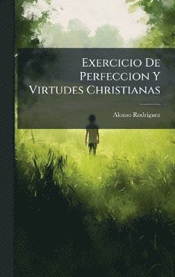 bokomslag Exercicio De Perfeccion Y Virtudes Christianas