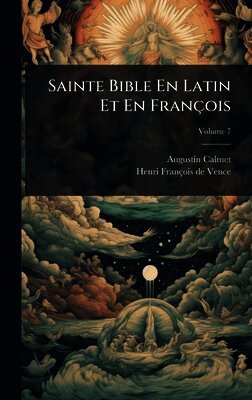 Augustin Calmet - Sainte Bible En Latin Et En François, Inbunden