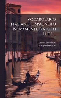 bokomslag Vocabolario Italiano, E Spagnolo Novamente Dato In Luce ...