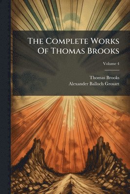 Thomas Brooks - Complete Works Of Thomas Brooks, Häftad