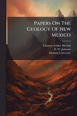 Papers On The Geology Of New Mexico