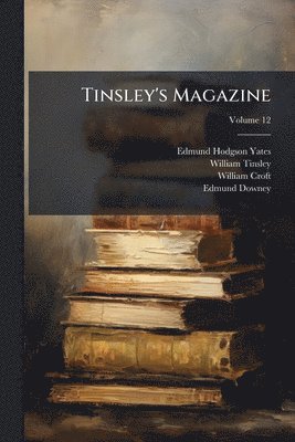 Edmund Hodgson Yates, William Tinsley, William Croft - Tinsley's Magazine, Häftad