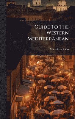 MacMillan &. Co - Guide To The Western Mediterranean, Inbunden