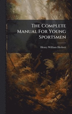 Complete Manual For Young Sportsmen