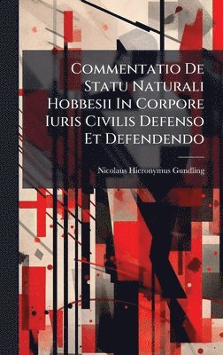 Commentatio De Statu Naturali Hobbesii In Corpore Iuris Civilis Defenso Et Defendendo