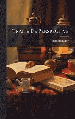 Bernard Lamy - TraitÃ(c) De Perspective, Inbunden