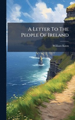 William Knox - Letter To The People Of Ireland, Inbunden