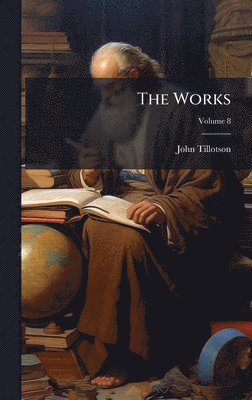 John Tillotson - Works, Inbunden