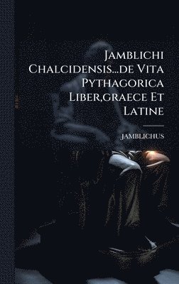 bokomslag Jamblichi Chalcidensis...de Vita Pythagorica Liber, graece Et Latine
