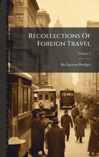 bokomslag Recollections Of Foreign Travel