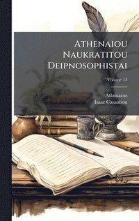 bokomslag Athenaiou Naukratitou Deipnosophistai