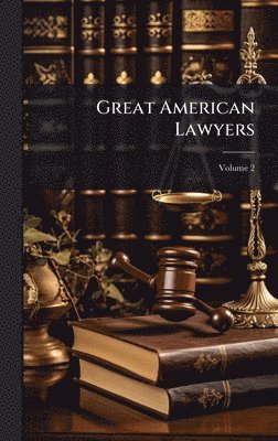 Anonymous - Great American Lawyers, Inbunden