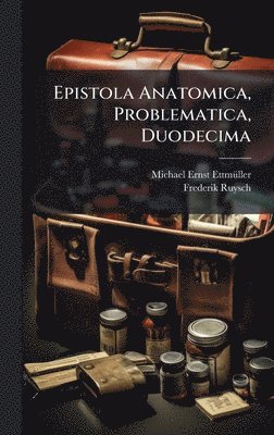 bokomslag Epistola Anatomica, Problematica, Duodecima