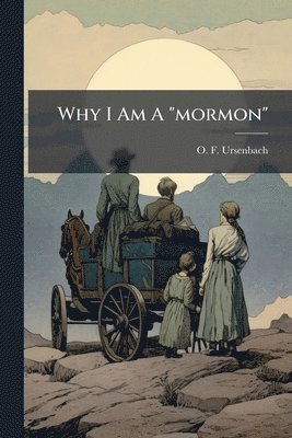 bokomslag Why I Am A "mormon"