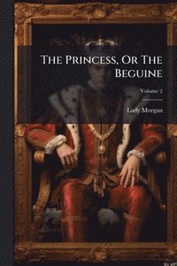 bokomslag Princess, Or The Beguine