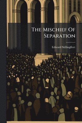 The Mischief Of Separation