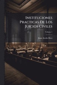 bokomslag Instituciones Practicas De Los Juicios Civiles