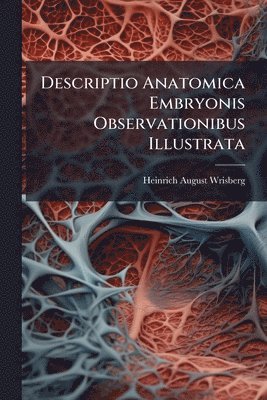 bokomslag Descriptio Anatomica Embryonis Observationibus Illustrata