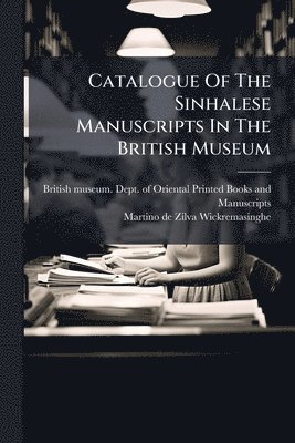 bokomslag Catalogue Of The Sinhalese Manuscripts In The British Museum