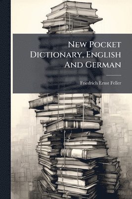 bokomslag New Pocket Dictionary, English And German
