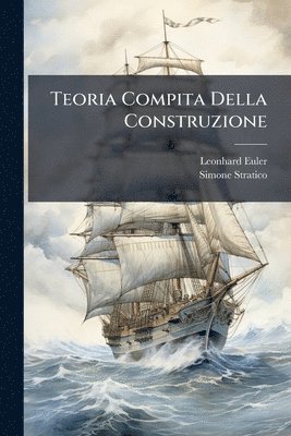 Leonhard Euler, Simone Stratico - Teoria Compita Della Construzione, Häftad