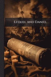 bokomslag Ezekiel And Daniel