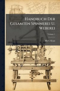 bokomslag Handbuch Der Gesamten Spinnerei U. Weberei