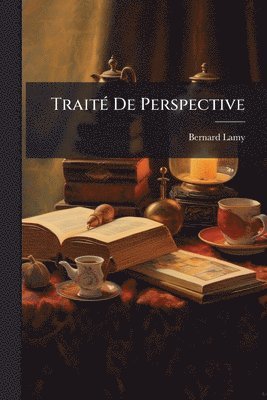 Bernard Lamy - TraitÃ(c) De Perspective, Häftad