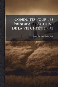 bokomslag Conduites Pour Les Principales Actions De La Vie ChrÃ(c)tienne
