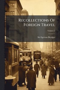 bokomslag Recollections Of Foreign Travel