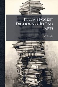 bokomslag Italian Pocket Dictionary In Two Parts