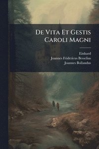 bokomslag De Vita Et Gestis Caroli Magni