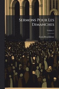 bokomslag Sermons Pour Les Dimanches