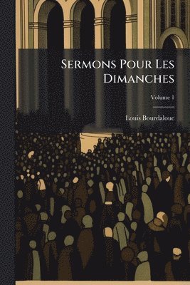 bokomslag Sermons Pour Les Dimanches