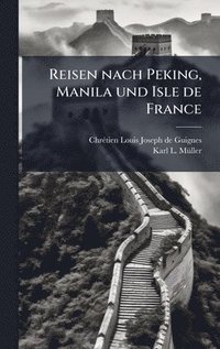 bokomslag Reisen nach Peking, Manila und Isle de France