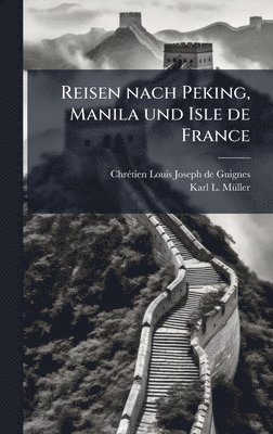 bokomslag Reisen nach Peking, Manila und Isle de France
