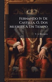 bokomslag Fernando Iv De Castilla, Ã", Dos Muertes Ã Un Tiempo