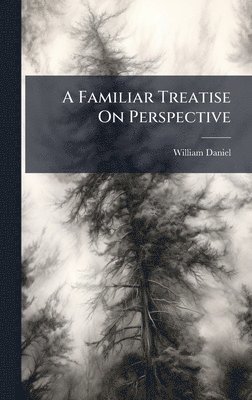 Familiar Treatise On Perspective