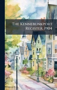 bokomslag Kennebunkport Register, 1904