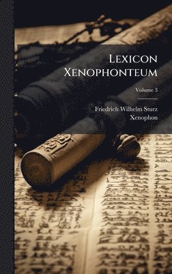 Friedrich Wilhelm Sturz, Xenophon - Lexicon Xenophonteum, Inbunden