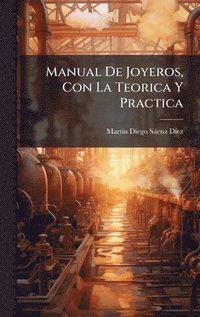 bokomslag Manual De Joyeros, Con La Teorica Y Practica