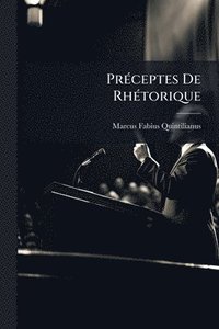 bokomslag PrÃ(c)ceptes De RhÃ(c)torique