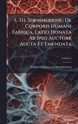 bokomslag S. Th. Soemmerring De Corporis Humani Fabrica, Latio Donata Ab Ipso Auctore Aucta Et Emendata