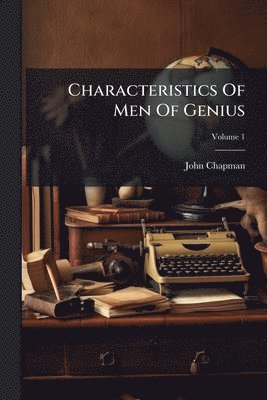 John Chapman - Characteristics Of Men Of Genius, Häftad