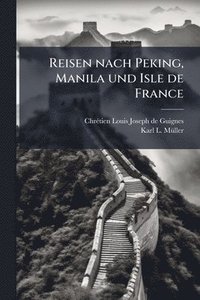 bokomslag Reisen nach Peking, Manila und Isle de France