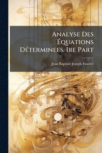 bokomslag Analyse Des Ã¿quations DÃ(c)terminees. Ire Part