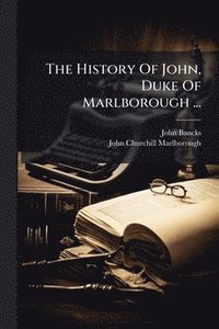 bokomslag History Of John, Duke Of Marlborough ...