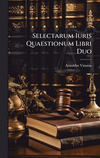 bokomslag Selectarum Iuris Quaestionum Libri Duo